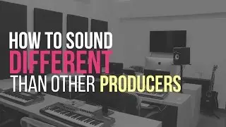 How to Sound different than other Music Producers ?