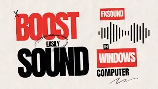 FxSound - Boost Sound on Your Windows PC Easily for Free | Under 5 Minutes