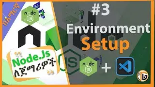 NodeJS Tutorial - 3 - NodeJS and VS code installation |NodeJS in Amharic 2024