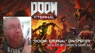 Doom: Eternal (Spotify ad voiced by Darren Marlar)