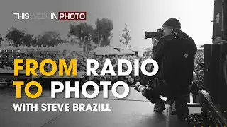 From Radio to Photo: Steve Brazill’s Creative Journey