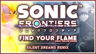 Sonic Frontiers - Find Your Flame (feat. Kellin Quinn) | Silent Dreams Remix