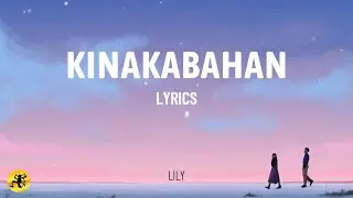 Kinakabahan (LYRICS) - Lily