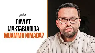 DAVLAT MAKTABLARIDA MUAMMO NIMADA? | HASANXO'JA MUHAMMAD SODIQ