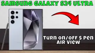 How to Turn On/Off S Pen Air View Samsung Galaxy S24 Ultra