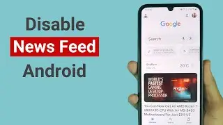 How to Turn off Google News Feed in Android