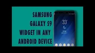 Get Samsung Galaxy S9 Weather And Clock Widget On Any Android Device | Without Root | Ritvik C Tech