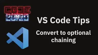 VS Code tips — 'Convert to optional chaining' refactoring in JavaScript and TypeScript
