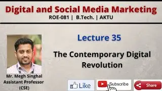 Lecture-35| The Contemporary Digital Revolution| Transformation| Social Media| ROE081| B.Tech.|AKTU