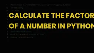 Calculate the factorial of a number in python