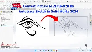 SolidWorks 2023-2024 Tips & Tricks - Convert Picture to 2D Sketch By Autotrace Sketch