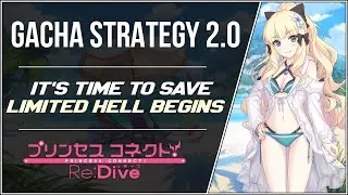 [Princess Connect! Re:Dive] Gacha Strategy 2.0 - It's Time To Save (No More Non-Limited Pulls)