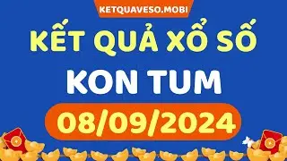 Xổ số Kon Tum ngày 8 tháng 9 - XSKT - XS Kon Tum - Xổ số kiến thiết Kon Tum hôm nay chủ nhật