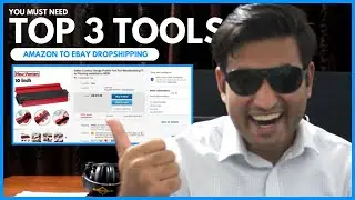 3 Tools You Must Need - Succeed Amazon To eBay Dropshipping