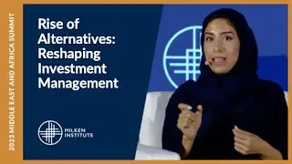 Rise of Alternatives: Reshaping Investment Management | Middle East & Africa Summit 2023