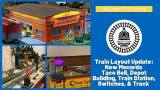 BMT Train Layout Update with new Menards Taco Bell, Depot Building, Train Station, Switches, & Track