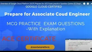 Overview of Google Cloud Platform (GCP)  Prepare for ACE Exam practice Question [series-3] Chapter-1