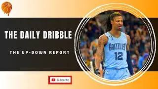 The Daily Dribble - The Up and Down Report