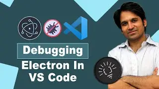 ElectronJS Tutorial - How to debug Electron JS in VS Code