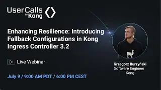 Enhancing Resilience: Introducing Fallback Configurations in Kong Ingress Controller 3.2