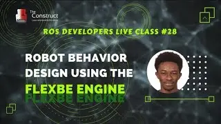 ROS Developers LIVE-Class #28: Robot Behavior Design using the FlexBe Engine | Round 3