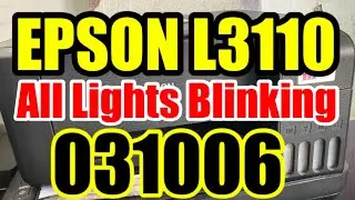 EPSON L3110 L3210 BLINKING LIGHTS ERROR 031006