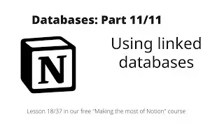Making the most of Notion: Databases: Using linked databases