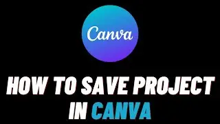 How To Save Your File In Canva | Download File In PC/Laptop/Computer