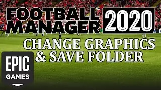 Football Manager 2020 Epic Game Store - How to change save folder and graphics folder in fm20