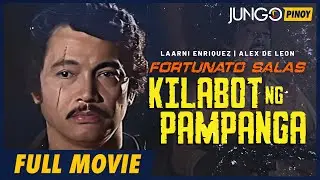 Fortunato Salas: Kilabot ng Pampanga | Laarni Enriquez | Full Tagalog Action Movie