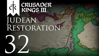 Crusader Kings III | Judean Restoration | Episode 32