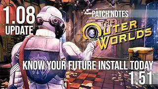 New The Outer Worlds 1.08 Update 1.51 Details Gaming News 2021