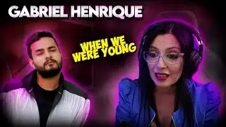 GABRIEL HENRIQUE - When We Were Young |  REACTION & ANALYSIS