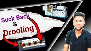 Suck Back ।। Complete Information About Suck Back । Refiling । Drooling । Injection Moulding Machine