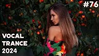 🔊 VOCAL TRANCE MIX 2024 🔶 August 🔶 Episode 76