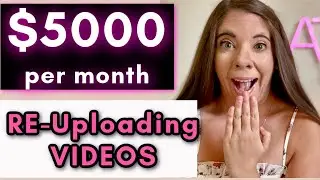 Make $5000 per Month Re-Uploading Youtube Videos ( Working in 2021)