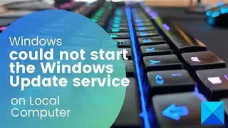 Windows could not start the Windows Update service on Local Computer