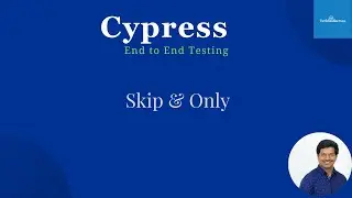 Cypress End To End Testing | How To Skip And Only Run Certain Tests