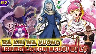 Iruma Là Con Người Bị Bại Lộ - Thập Tam Quan Với Bá Khí Ma Vương | Ngoại Truyện Slime 11 [#12]