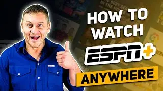 How to Watch ESPN+ Online Anywhere in the World