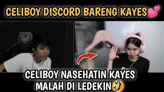 CELIBOY DISCORD BARENG KAYES💕CELIBOY NASEHATIN KAYES MALAH DI LEDEKIN🤣