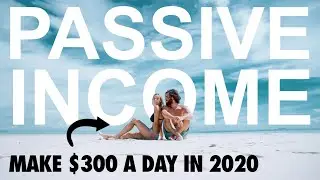 How To Make Passive Income In 2020 - Beginners Guide!