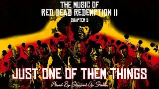 RDR2 Soundtrack (Mission #36 Part 1 Ride to Valentine Bank) Just One Of Them Things