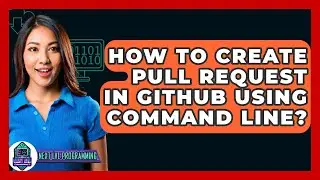 How To Create Pull Request In GitHub Using Command Line? - Next LVL Programming