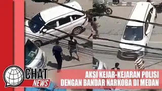 Aksi Kejar-kejaran Polisi dengan Bandar Narkoba di Medan - Chatnews 12 Juni 2023