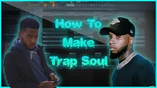 How To Make Trap Soul Like Bryson Tiller and Tory Lanez | FL Studio