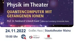 PHYSIK IM THEATER: Quantencomputer mit gefangenen Ionen (24.11.2022)