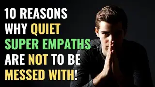 10 Reasons Why Quiet Super Empaths Are Not to Be Messed With! | NPD | Healing | Empaths Refuge
