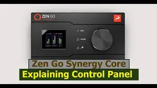 Zen Go Synergy Core | Explaining Control Panel | Antelope Audio |  In Indian English
