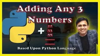 Python Program to add Any Three numbers (Tutorial 13)